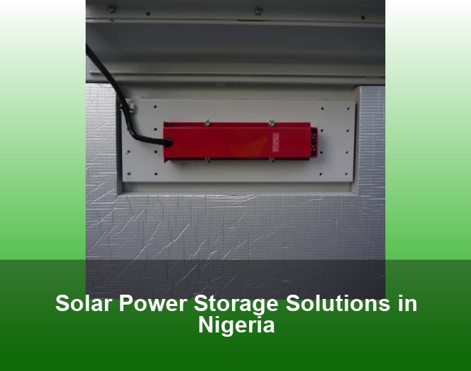 Solar Power Storage Solutions in Nigeria